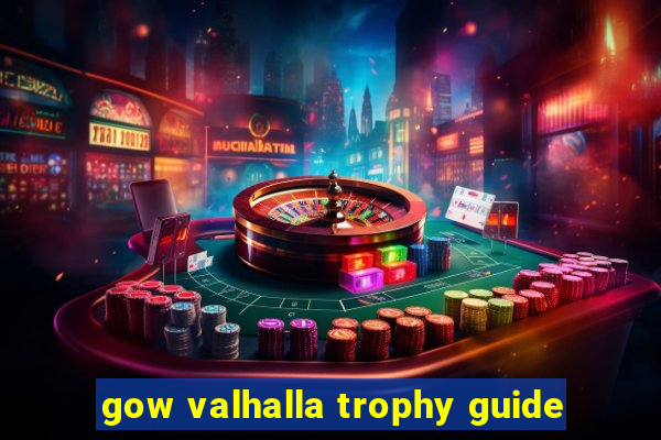 gow valhalla trophy guide